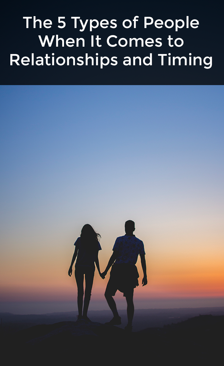 The 5 Types of People When It Comes to Relationships and Timing