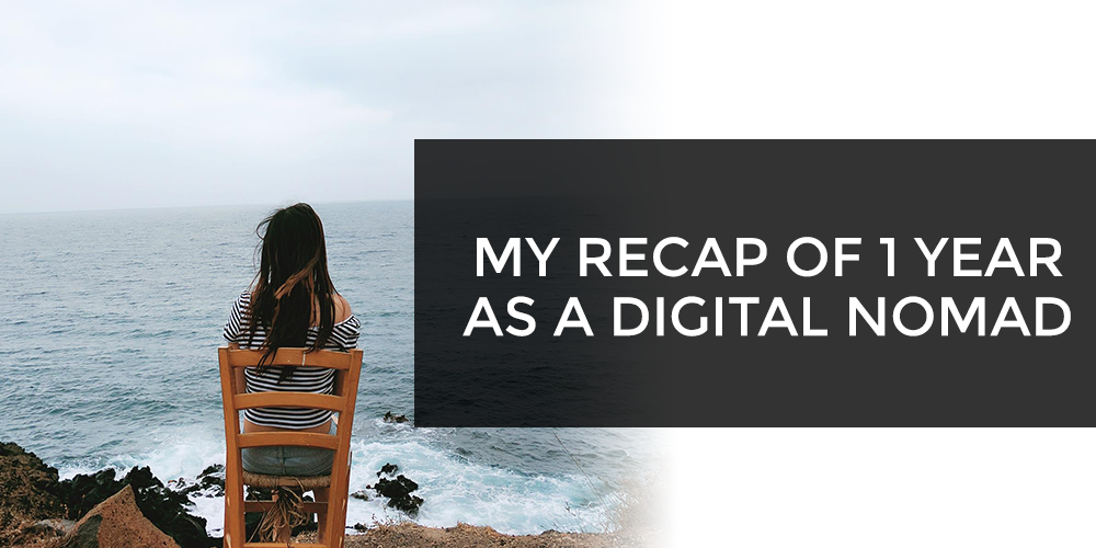 1 YEAR RECAP DIGITAL NOMAD
