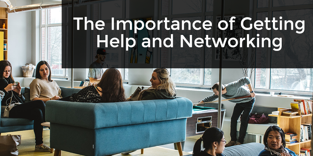 importance of getting help and networking