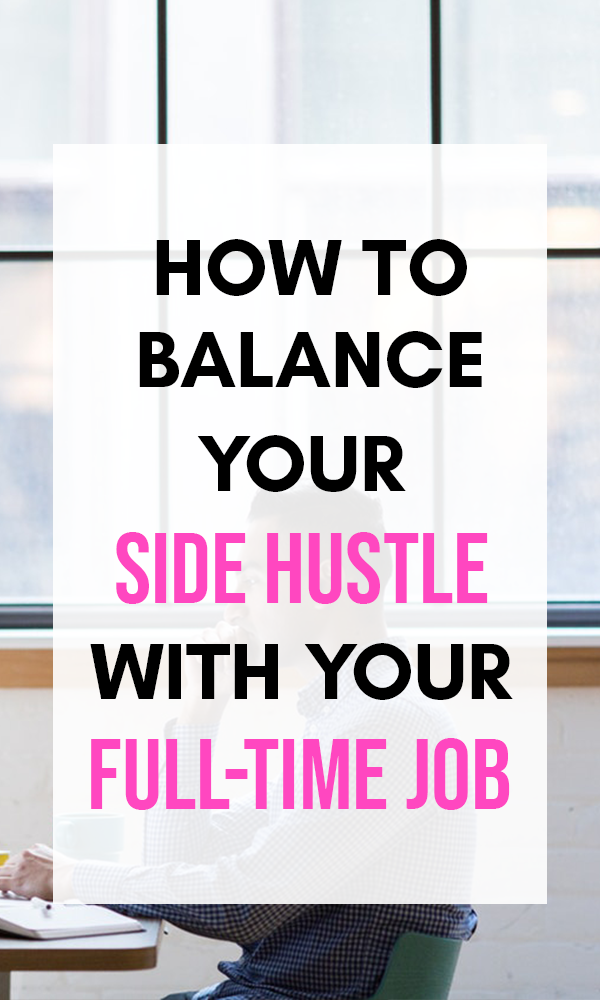BALANCE SIDE HUSTLE with full-time job