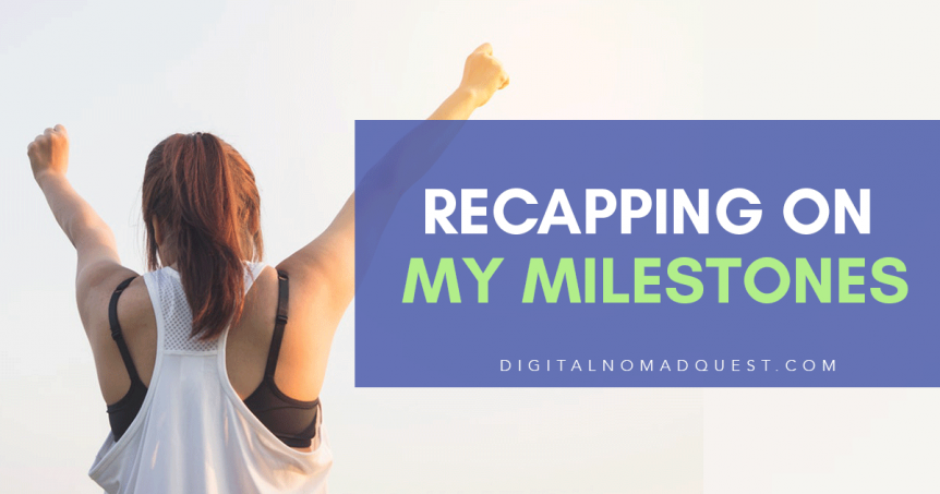 recapping on my milestones