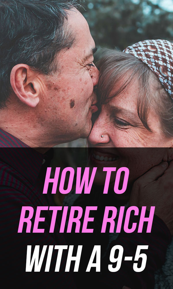 how to retire rich with a 9 to 5