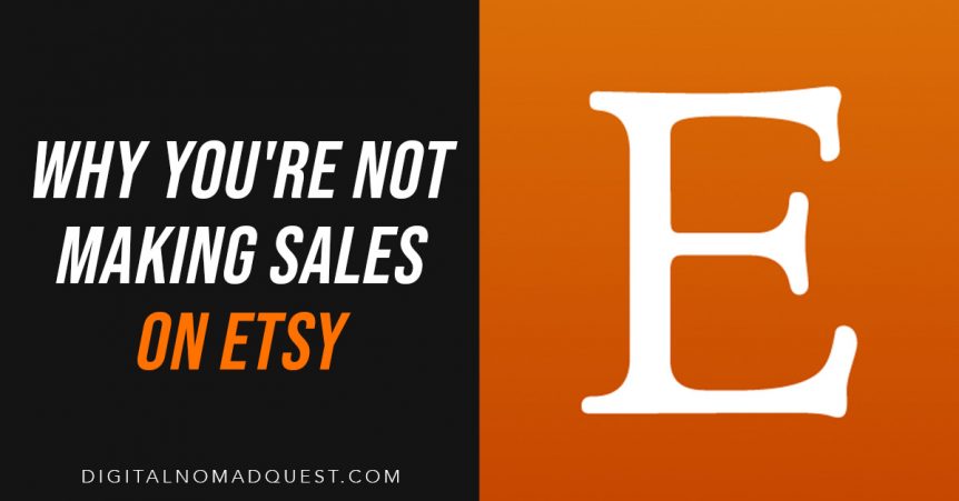 why you're not making sales on etsy