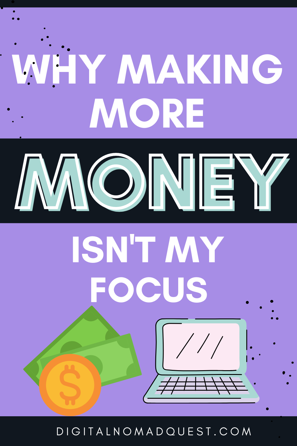 why making more money isn't my focus